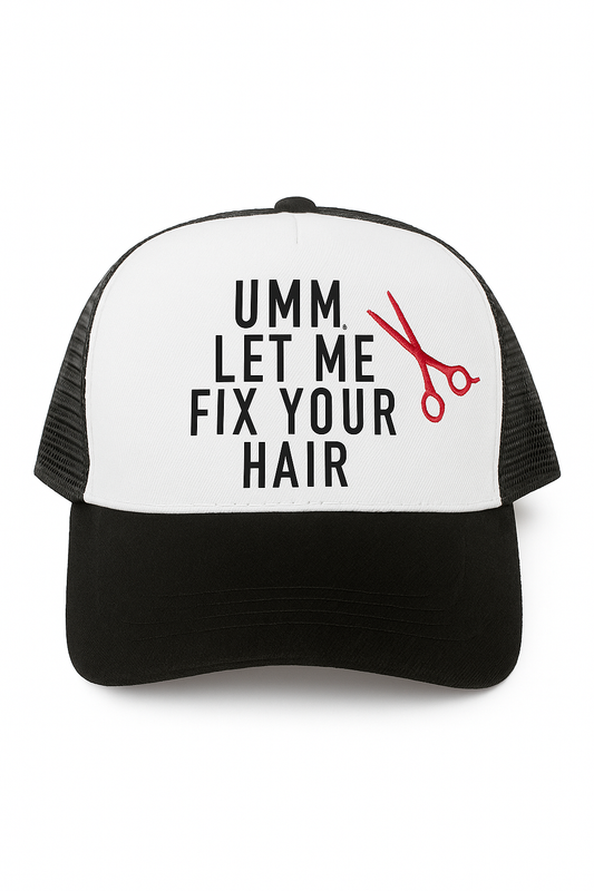 Let Me Fix Your Hair Trucker Hat